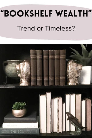 Bookshelf Wealth:  Is this a trend or something more?